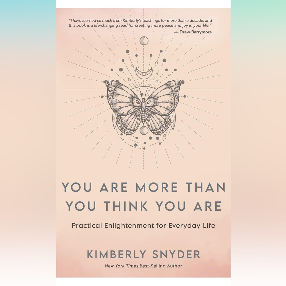 You Are More Than You Think You Are: Practical Enlightenment for Everyday Life